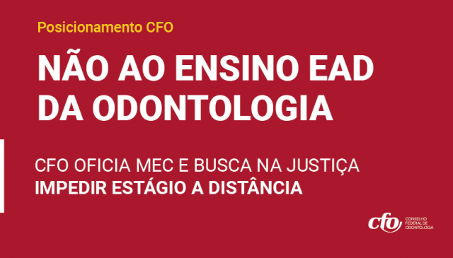 CFO oficia Ministério da Educação e busca na justiça impedir estágio na modalidade EaD em Odontologia