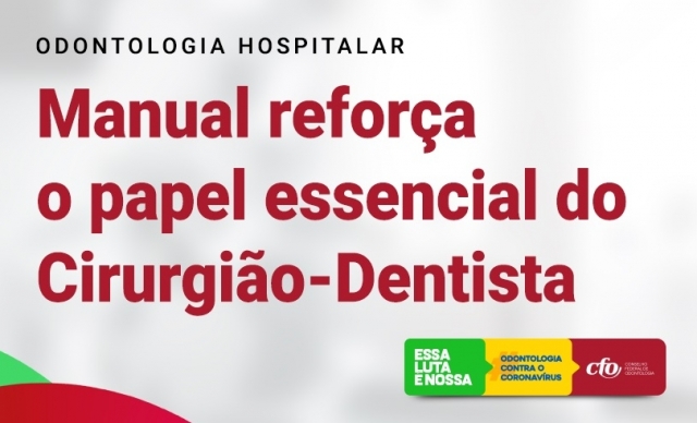 CFO amplia divulgação do Manual de Odontologia Hospitalar para reforçar papel essencial do Cirurgião-Dentista