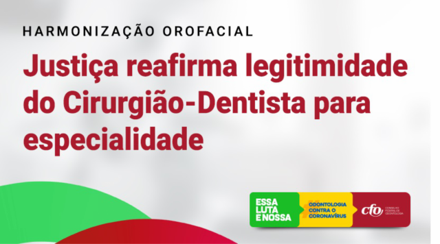 Justiça reafirma legitimidade do Cirurgião-Dentista para exercício da Harmonização Orofacial