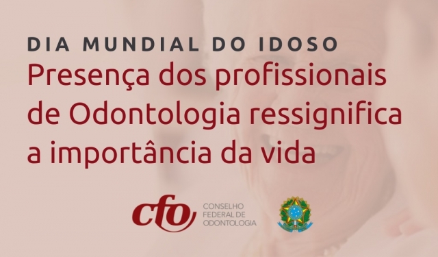 Dia Mundial do Idoso: presença dos profissionais de Odontologia ressignifica a importância da vida