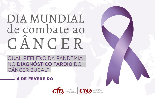 Dia Mundial de Combate ao Câncer: qual reflexo da pandemia no diagnóstico tardio do câncer bucal?