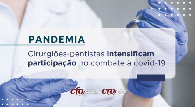 Cirurgiões-Dentistas intensificam participação no combate à covid-19