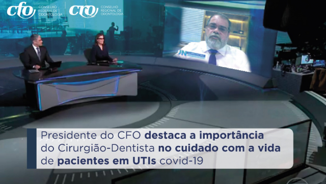 Presidente do CFO destaca a importância do Cirurgião-Dentista no cuidado com a vida em UTIs covid-19