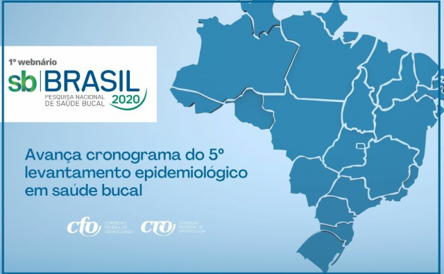 5º levantamento epidemiológico em saúde bucal: Sistema CFO/CROs participa do 1ª Webnário do SB Brasil 2020