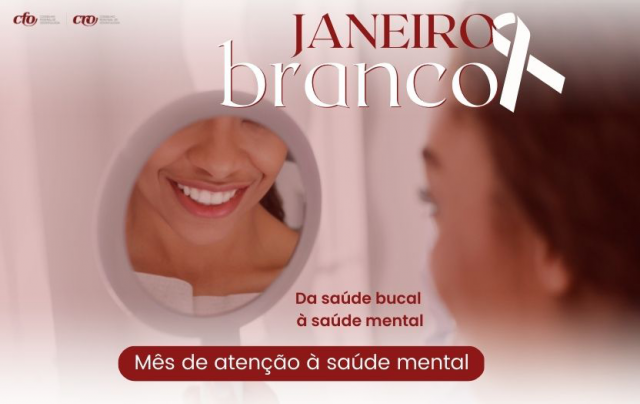 Janeiro Branco: A importância da saúde mental para saúde bucal
