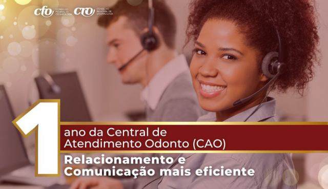 Relacionamento e Comunicação mais eficiente: 1 ano da Central de Atendimento Odonto (CAO)