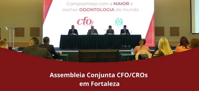 Assembleia Conjunta CFO/CROs em Fortaleza