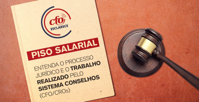 Piso Salarial: entenda o processo jurídico e o trabalho realizado pelo Sistema Conselhos de Odontologia