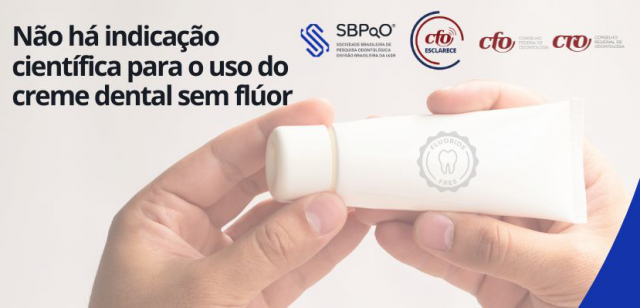 Não há indicação científica para o uso do creme dental sem flúor