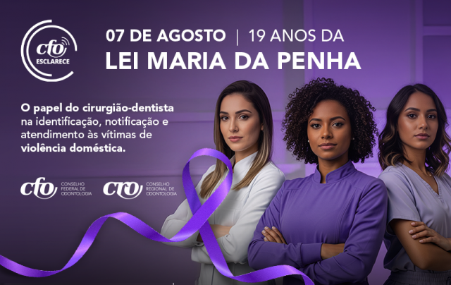 Lei Maria da Penha: O papel do cirurgião-dentista na identificação, notificação e atendimento às vítimas de violência doméstica