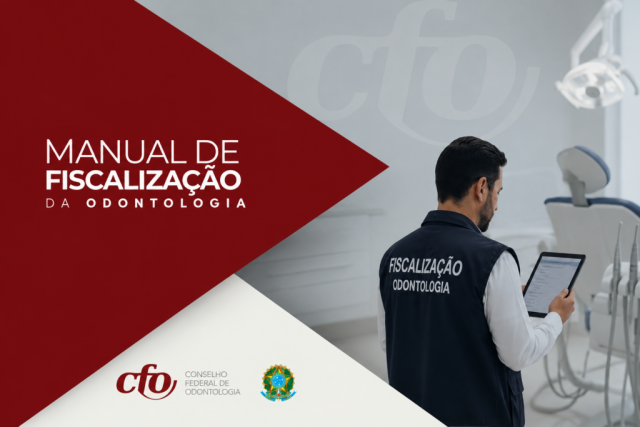 novo Manual de Fiscalização do Exercício Profissional do Sistema CFO/CROs.